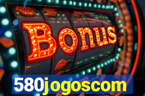 580jogoscom