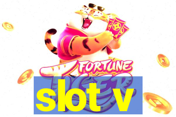 slot v