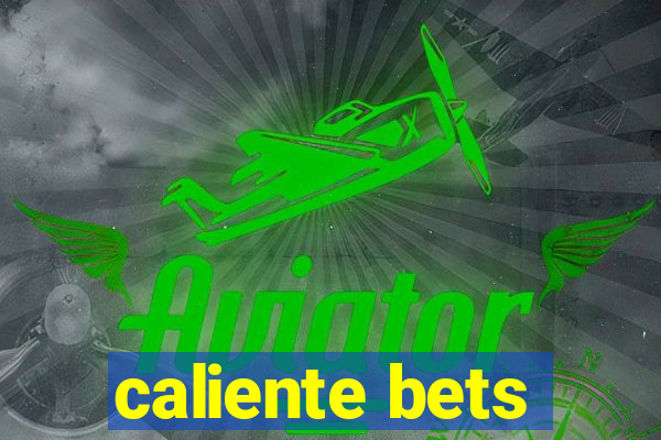 caliente bets