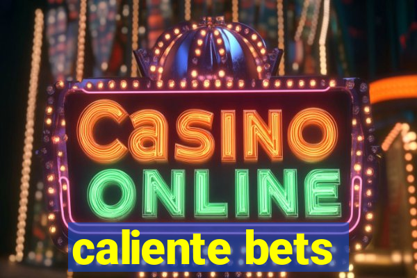 caliente bets