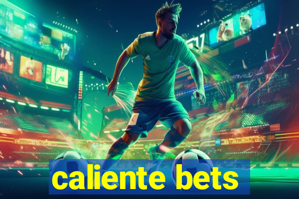 caliente bets