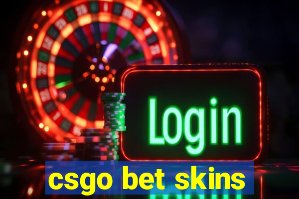 csgo bet skins