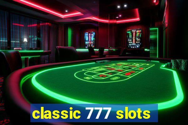 classic 777 slots