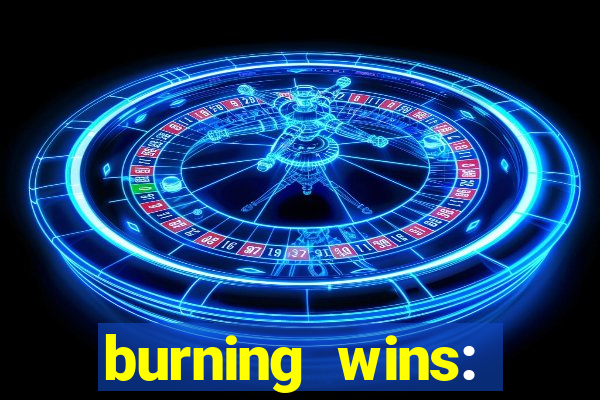 burning wins: classic 5 lines slot recension