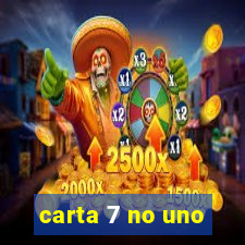 carta 7 no uno