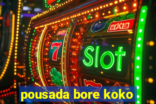 pousada bore koko