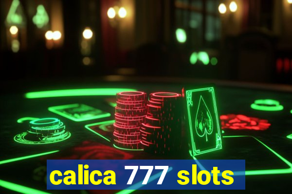 calica 777 slots