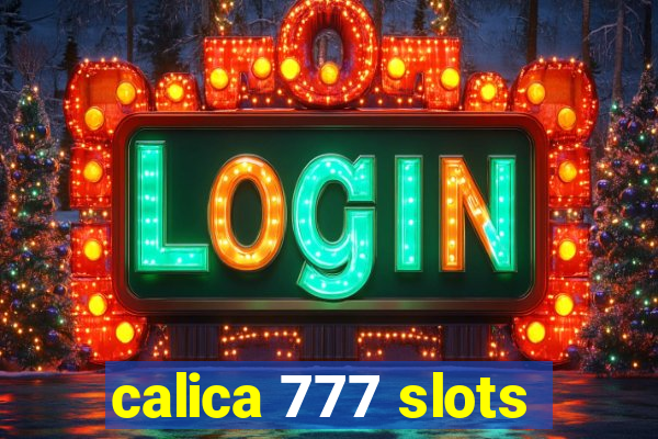 calica 777 slots