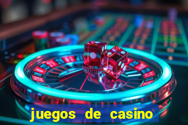 juegos de casino dinero real