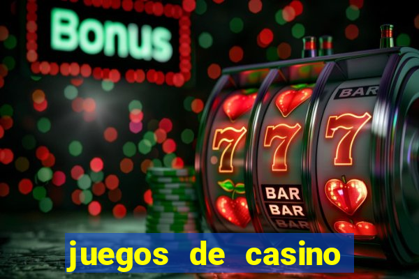 juegos de casino dinero real