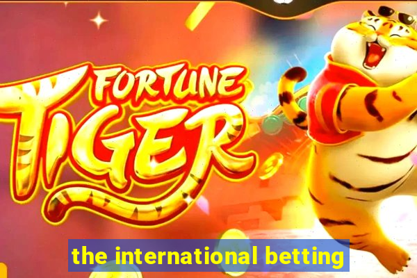 the international betting