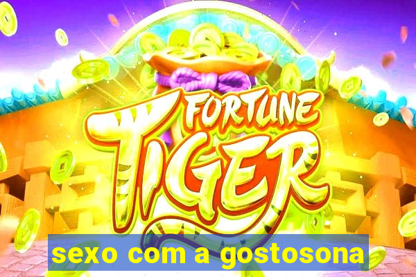 sexo com a gostosona