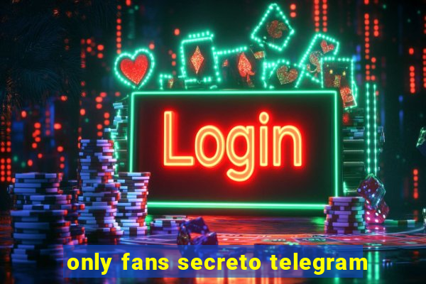 only fans secreto telegram