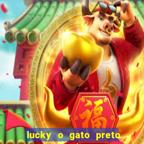 lucky o gato preto filme completo dublado download