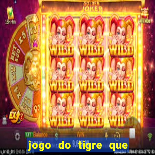 jogo do tigre que da bonus no cadastro