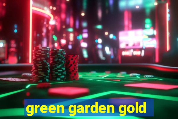 green garden gold