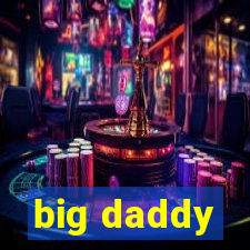 big daddy