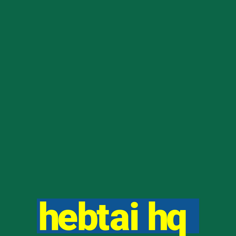 hebtai hq