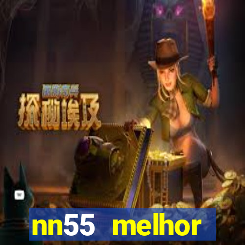 nn55 melhor horário para jogar