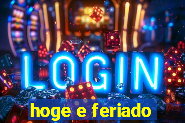 hoge e feriado