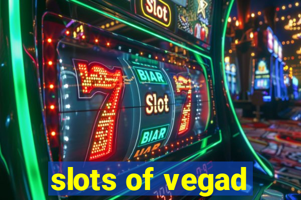 slots of vegad