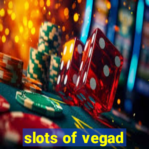 slots of vegad