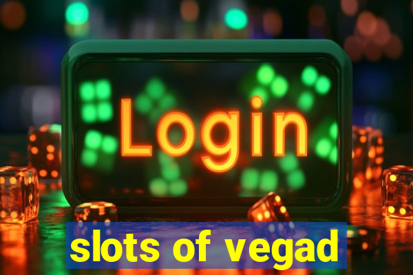 slots of vegad