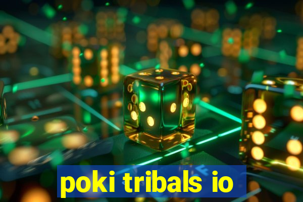 poki tribals io