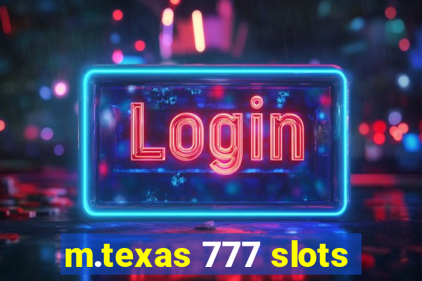 m.texas 777 slots