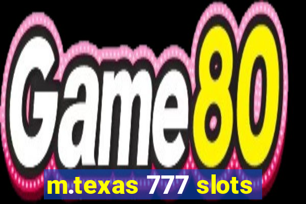 m.texas 777 slots