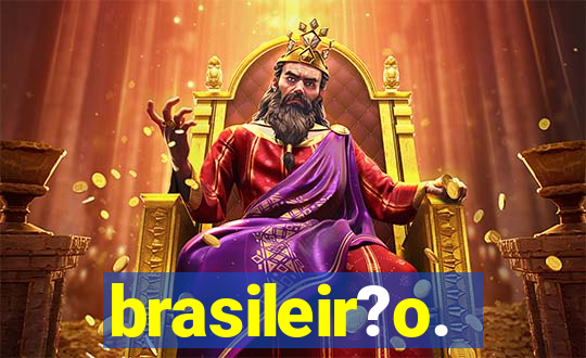 brasileir?o.