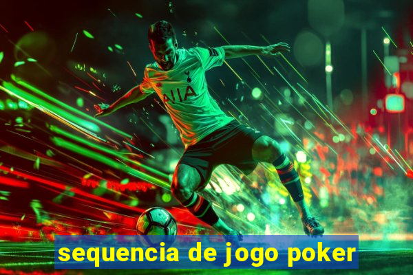 sequencia de jogo poker