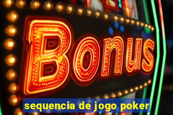 sequencia de jogo poker