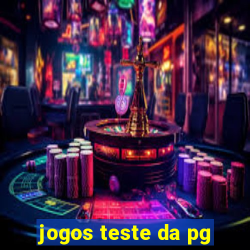 jogos teste da pg