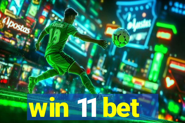 win 11 bet