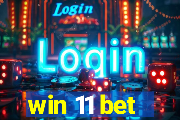 win 11 bet