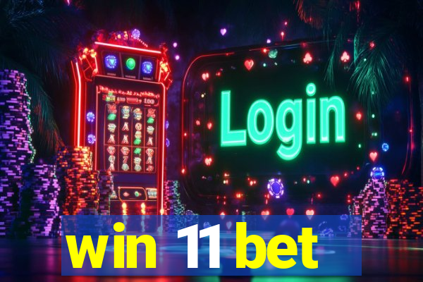 win 11 bet