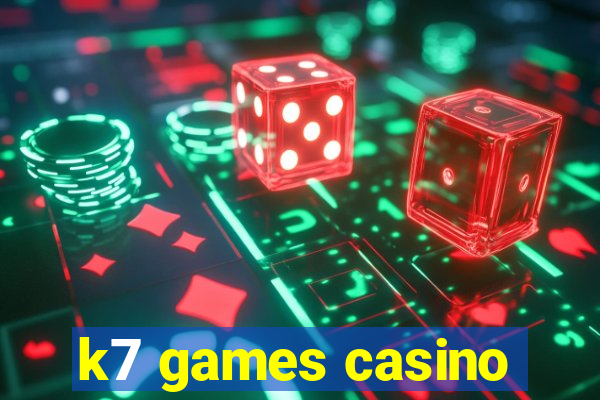 k7 games casino