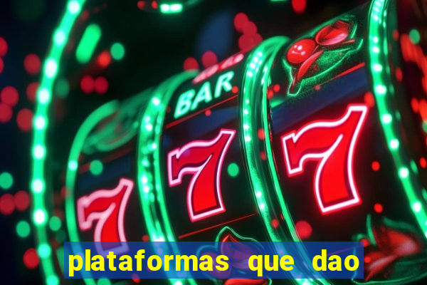 plataformas que dao bonus no cadastro slots