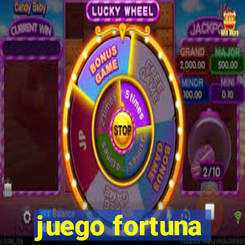 juego fortuna