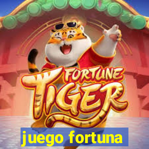 juego fortuna