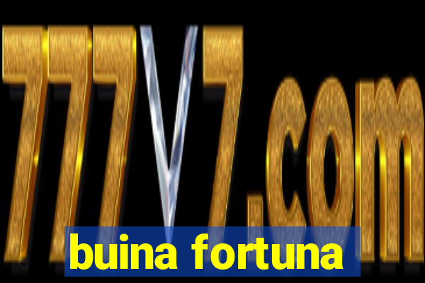 buina fortuna