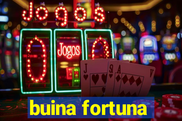 buina fortuna