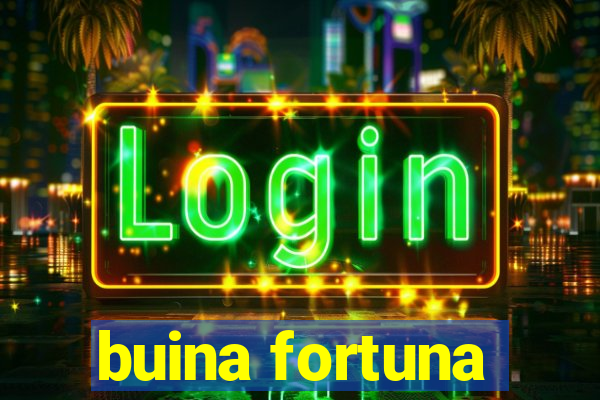 buina fortuna