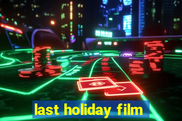 last holiday film