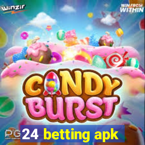 24 betting apk