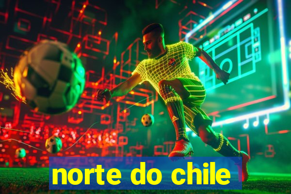 norte do chile