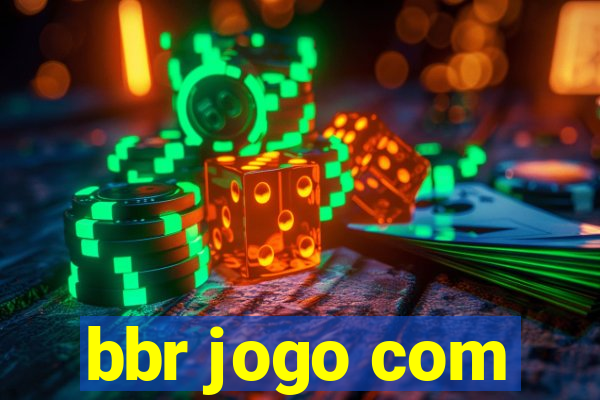 bbr jogo com