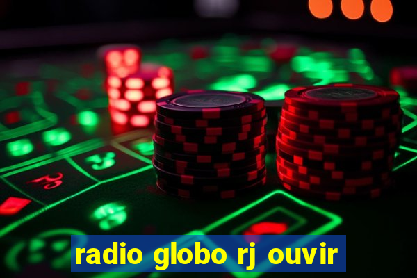 radio globo rj ouvir