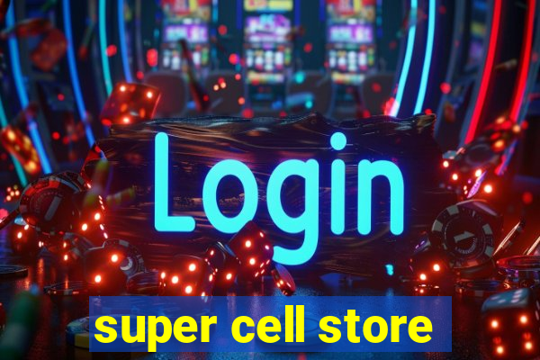 super cell store